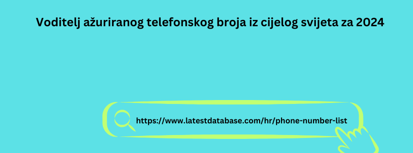 Voditelj ažuriranog telefonskog broja iz cijelog svijeta za 2024